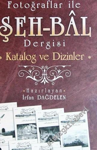 Fotoğraflar ile Şehbâl Dergisi: Katalog ve Dizinler