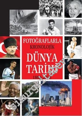 Fotoğraflarla Kronolojik Dünya Tarihi 1800 - 2016 -