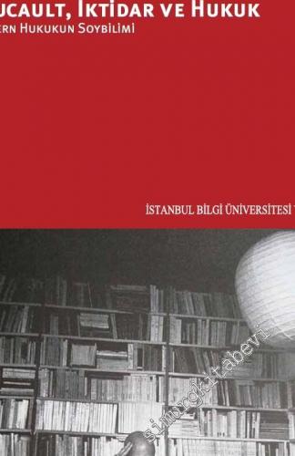 Foucault, İktidar ve Hukuk: Modern Hukukun Soybilimi -