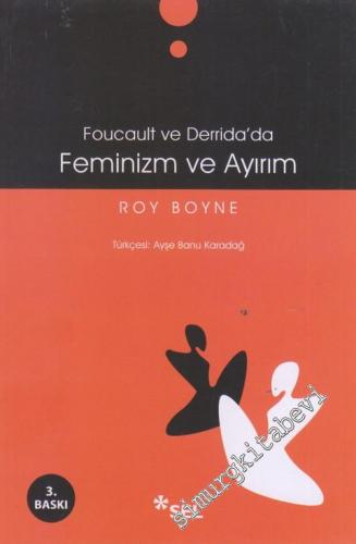 Foucault ve Derrida'da Feminizm ve Ayırım -        2017