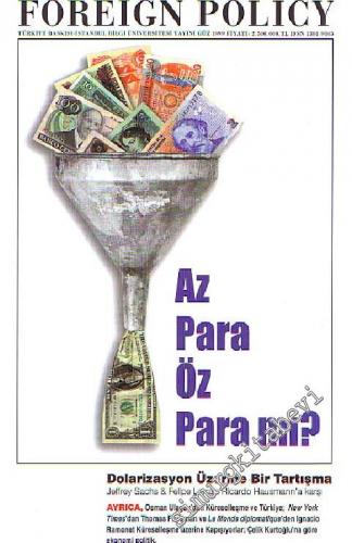 FP - Foreign Policy: Küresel Politika, Ekonomi ve Fikirler: Dosya: Az Para Öz Para Mı? - Sayı: 7    Yıl: 2  Güz