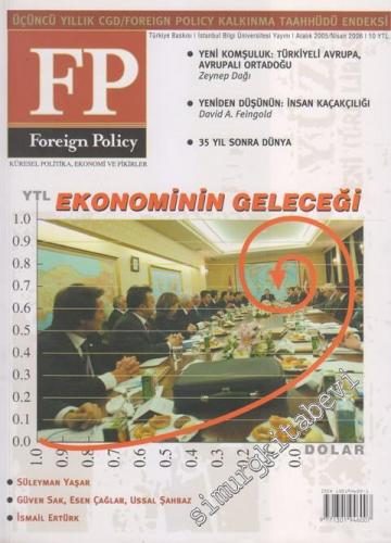 FP - Foreign Policy: Küresel Politika, Ekonomi ve Fikirler - Dosya: Ekonominin Geleceği - Sayı: 35      Aralık - Nisan