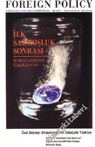 FP - Foreign Policy: Küresel Politika, Ekonomi ve Fikirler: Dosya: İlk Sarhoşluk Sonrası, Küreselleşmenin Gazı Kaçtı mı? - Sayı: 4    Yıl:1  Kış