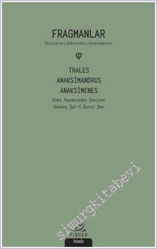 Fragmanlar - Thales Anaksimandros - Anaksimenes : Kişilikleri Doktrinleri Alımlanmaları  -        2021