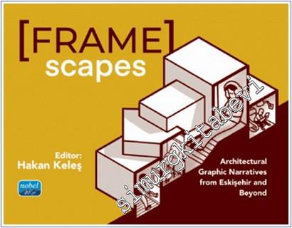 Framescapes : Architectural Graphic Narratives from Eskişehir and Beyond -        2025