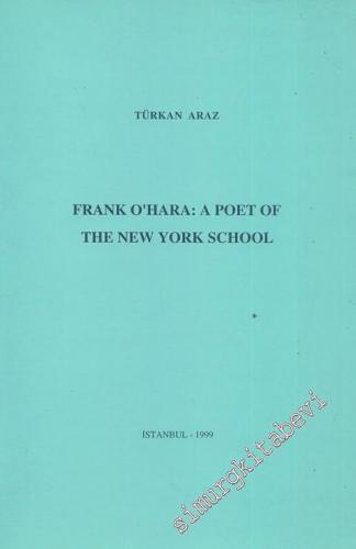Frank O'Hara: A Poet of the New York School -        1999