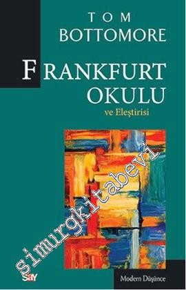 Frankfurt Okulu ve Eleştirisi -