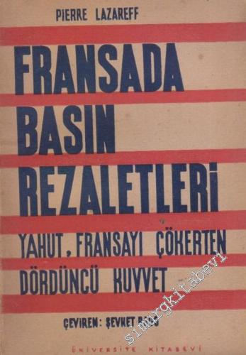 Fransa'da Basın Rezaletleri Yahut, Fransa'yı Çökerten Dördüncü Kuvvet -        1945