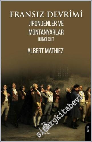 Fransız Devrimi: Jirondenler ve Montanyarlar (İkinci Cilt -        2025