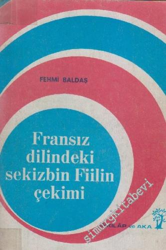 Fransız Dilindeki Sekizbin Fiilin Çekimi -        1987