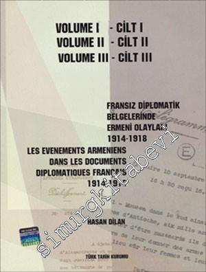 Fransız Diplomatik Belgelerinde Ermeni Olayları 1914 - 1918 = les Even