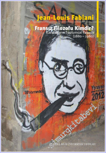 Fransız Filozofu Kimdir : Kavramların Toplumsal Yaşamı (1880-1980) -