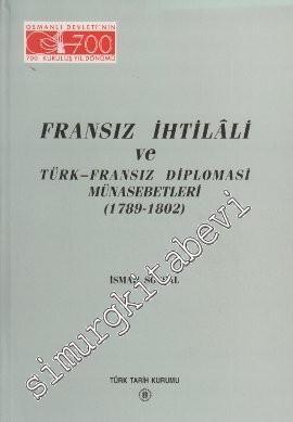 Fransız İhtilali ve Türk - Fransız Diplomasi Münasebetleri ( 1789 - 1802 ) -