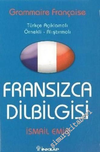 Fransızca Dilbilgisi: Türkçe Açıklamalı, Örnekli - Alıştırmalı -        2006