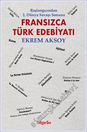 Fransızca Türk Edebiyatı Başlangıcından 2. Dünya Savaşı Sonuna - 2023