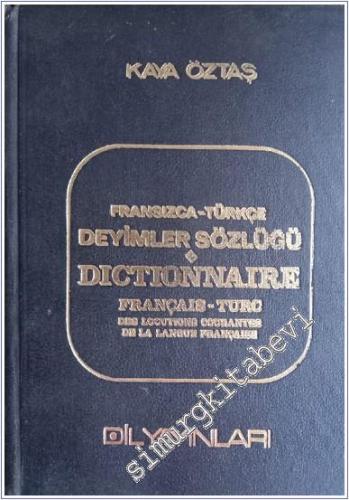 Fransızca - Türkçe Deyimler Sözlüğü = Dictionnaire Français - Turc des Locutions Courantes de la Langue Français CİLTLİ -        1973