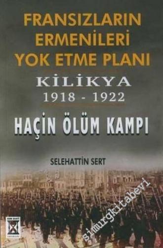 Fransızların Ermenileri Yok Etme Planı: Kilikya 1918 - 1922, Haçin Ölüm Kampı -        2005
