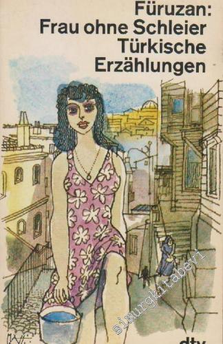 Frau Ohne Schleier Türkische Erzählungen -        1981