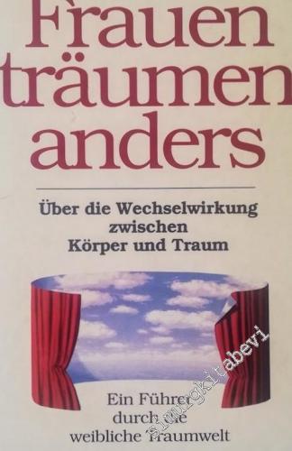 Frauen träumen anders: über die Wechselwirkung zwischen Körper und Traum ; ein Führer durch die weibliche Traumwelt -        1991