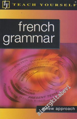 French Grammar: A New Approach -