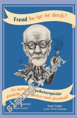 Freud Bu İşe Ne Derdi? -