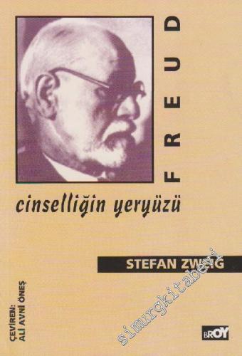 Freud - Cinselliğin Yeryüzü: Yaşamı, Düşüncesi ve Yapıtlarından Seçmel