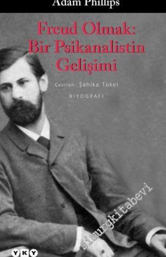 Freud Olmak: Bir Psikanalistin Gelişimi - 2023