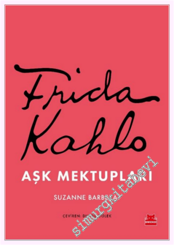 Frida Kahlo Aşk Mektupları