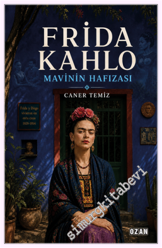 Frida Kahlo - Mavinin Hafızası -