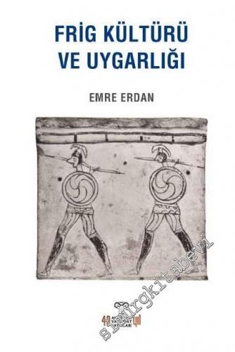 Frig Kültürü ve Uygarlığı -