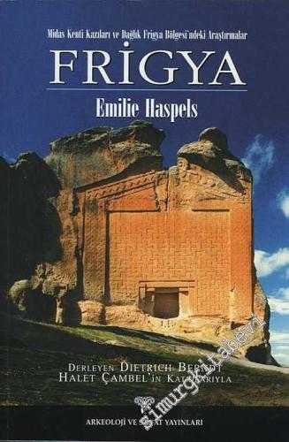 Frigya: Midas Kenti Kazıları ve Dağlık Frigya Bölgesi'ndeki Araştırmalar -        2009