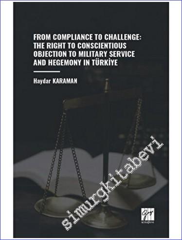 From Compliance To Challenge: The Right To Conscientious Objection To 