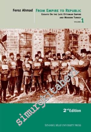 From Empire to Republic 1: Essays on the Late Ottoman Empire and Modern Turkey -