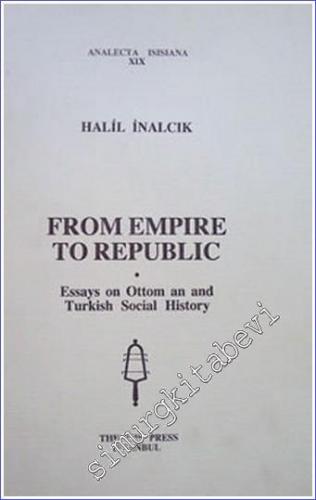 From Empire to Republic : Essays On Ottoman And Turksid Social History -        1995