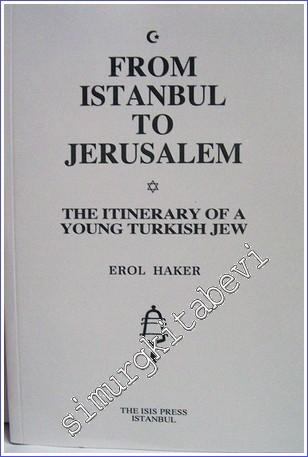 From Istanbul to Jerusalem : The Itinerary of a Young Turkish Jews -        2003