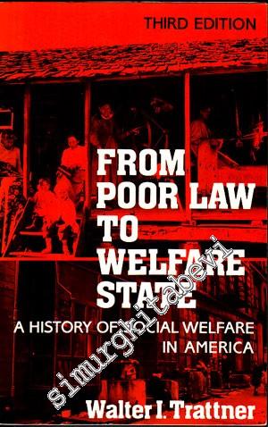From Poor Law to Welfare State : A History of Social Welfare in America -