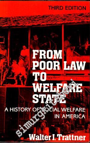 From Poor Law to Welfare State : A History of Social Welfare in Americ