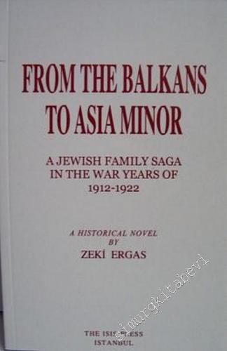 From the Balkans to Asia Minor : A Jewish Family Saga in the War Years of (1912-1922) -        2004