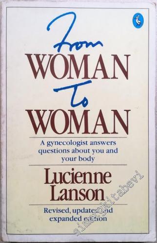 From Woman to Woman: A Gynecologist Answers Questions About You And Your Body -        1985