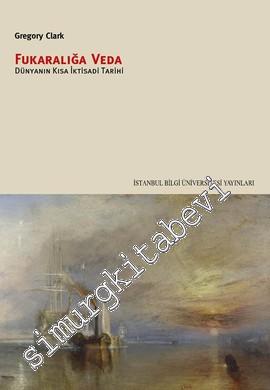 Fukaralığa Veda: Dünyanın Kısa İktisadi Tarihi -