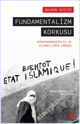 Fundamentalizm Korkusu: Avrupamerkezcilik ve İslamcılığın Doğuşu - 202
