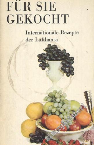 Für Sie Gekocht: Internationale Rezepte der Lufthansa