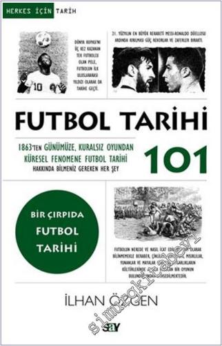Futbol Tarihi 101: Alt Başlık 1863'ten Gu¨nu¨mu¨ze, Kuralsız Oyundan Ku¨resel Fenomene Futbol Tarihi Hakkında Bilmeniz Gereken Her Şey -        2025