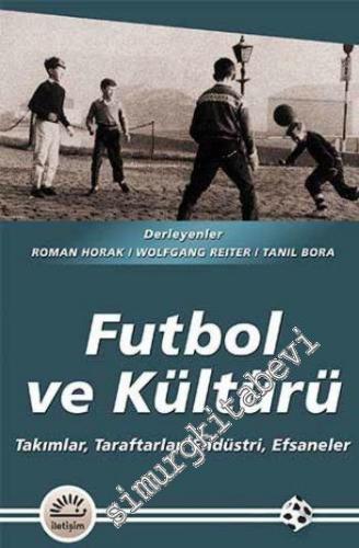 Futbol ve Kültürü: Takımlar, Taraftarlar, Endüstri, Efsaneler -        2014