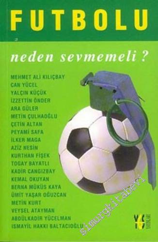 Futbolu Neden Sevmeli, Futbolu Neden Sevmemeli ?