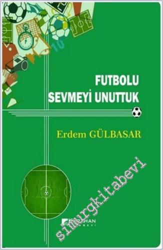 Futbolu Sevmeyi Unuttuk -        2024