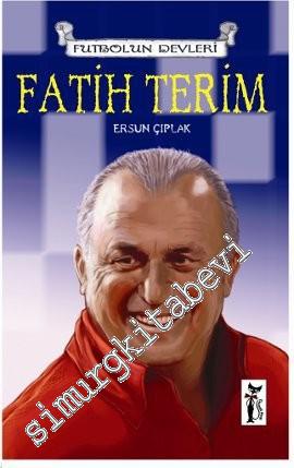 Futbol'un Devleri: Fatih Terim -