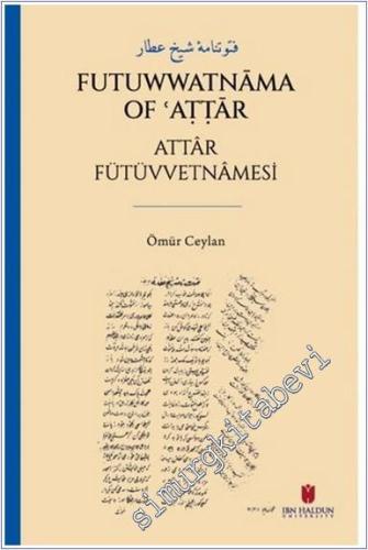 Futuwwatnama of Attar = Attâr Fütüvvetnâmesi -        2024