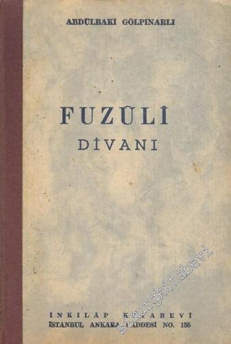 Fuzuli Divanı: Önsöz, Gazeller, Terkipler, Kıtalar, Rubailer, Şüpheliler, Metinde Geçen Arapça ve Farsça Şiirlerin Tercümeleri, Lugatçe, Endeks ve Fihrist -        1948