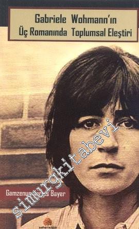 Gabriele Wohmann'ın Üç Romanında Toplumsal Eleştiri -